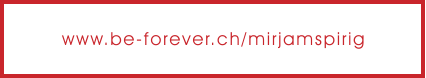 www.be-forever.ch/mirjamspirig